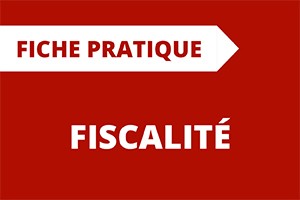 Fiche pratique Fiscalité